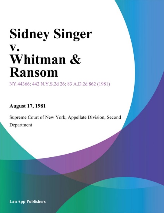 Sidney Singer v. Whitman & Ransom