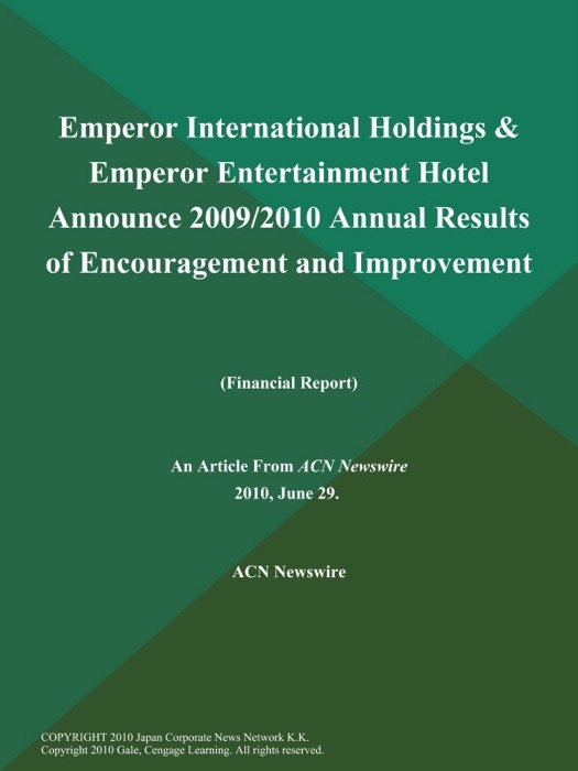 Emperor International Holdings & Emperor Entertainment Hotel Announce 2009/2010 Annual Results of Encouragement and Improvement (Financial Report)