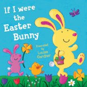 If I Were the Easter Bunny (Read Aloud) - Louise Gardner