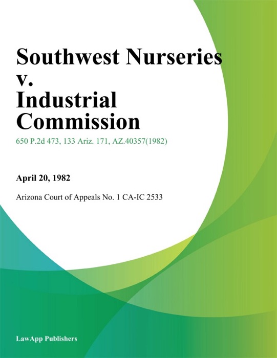 Southwest Nurseries v. Industrial Commission