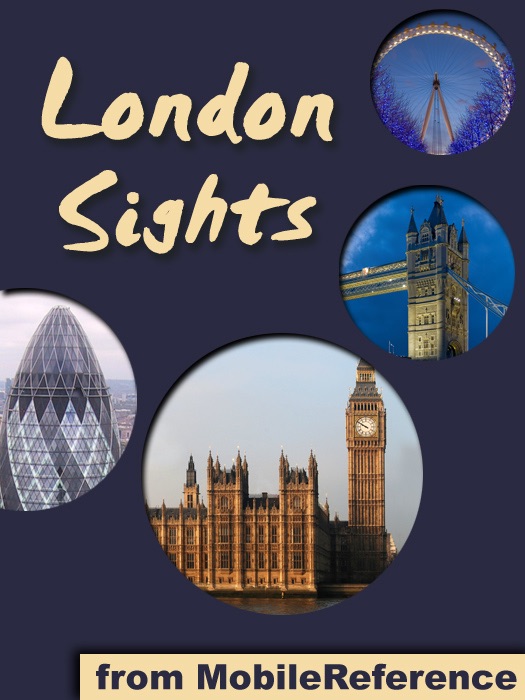 London Sights: A Travel Guide to the Top 60 Attractions in London, England, UK