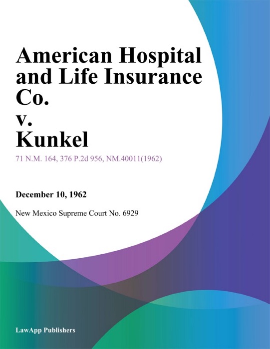 American Hospital and Life Insurance Co. v. Kunkel