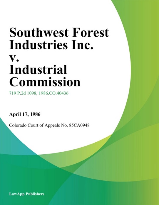Southwest Forest Industries Inc. v. Industrial Commission