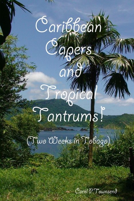 Caribbean Capers and Tropical Tantrums!