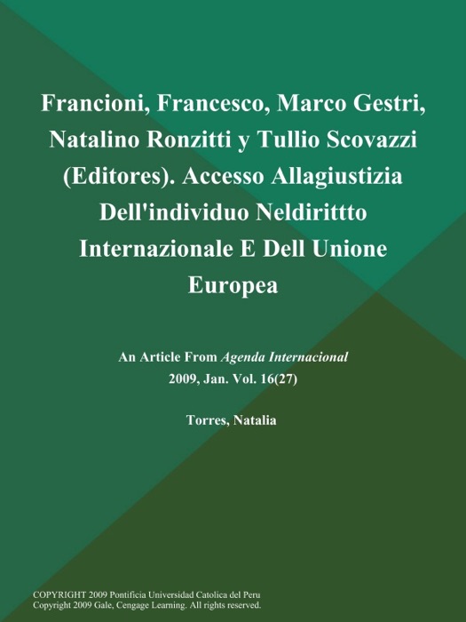 Francioni, Francesco, Marco Gestri, Natalino Ronzitti y Tullio Scovazzi (Editores). Accesso Allagiustizia Dell'individuo Neldirittto Internazionale E Dell Unione Europea