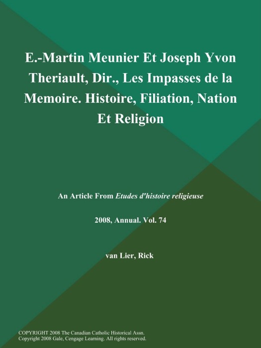 E.-Martin Meunier Et Joseph Yvon Theriault, Dir., Les Impasses de la Memoire. Histoire, Filiation, Nation Et Religion