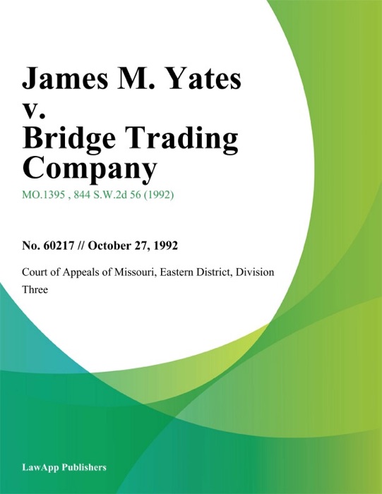 James M. Yates v. Bridge Trading Company