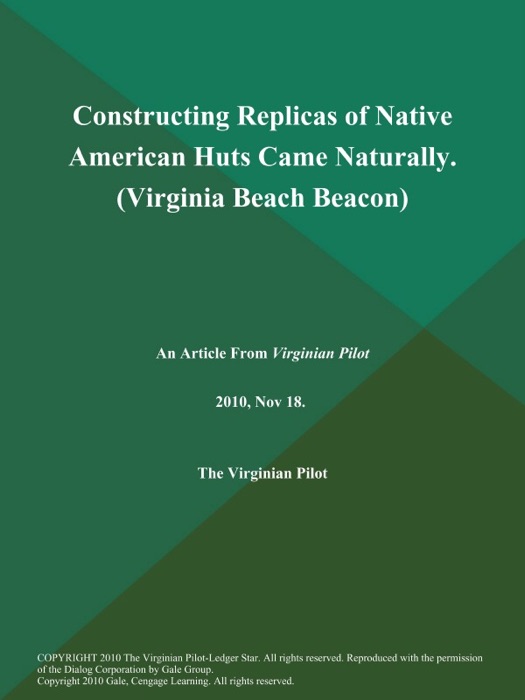 Constructing Replicas of Native American Huts Came Naturally (Virginia Beach Beacon)