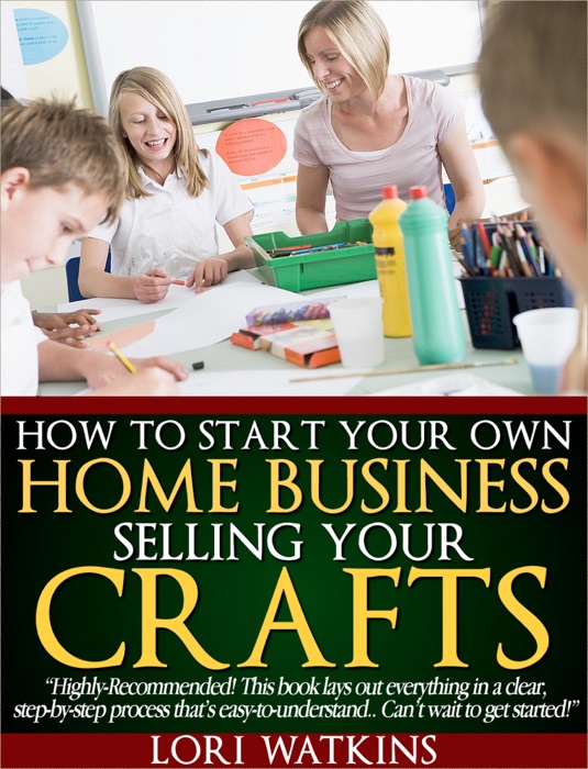 How to Start Your Own Business Selling Your Crafts