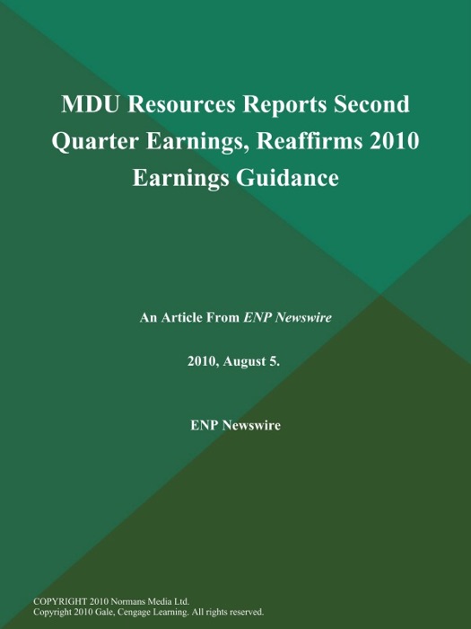 MDU Resources Reports Second Quarter Earnings, Reaffirms 2010 Earnings Guidance