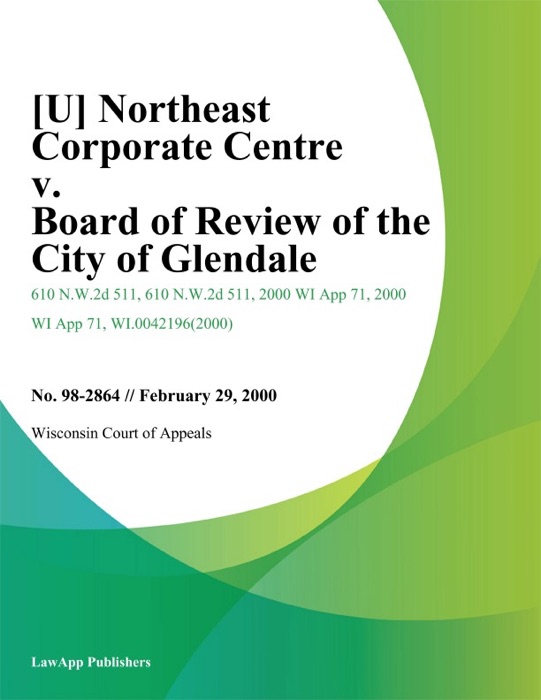 Northeast Corporate Centre v. Board of Review of the City of Glendale