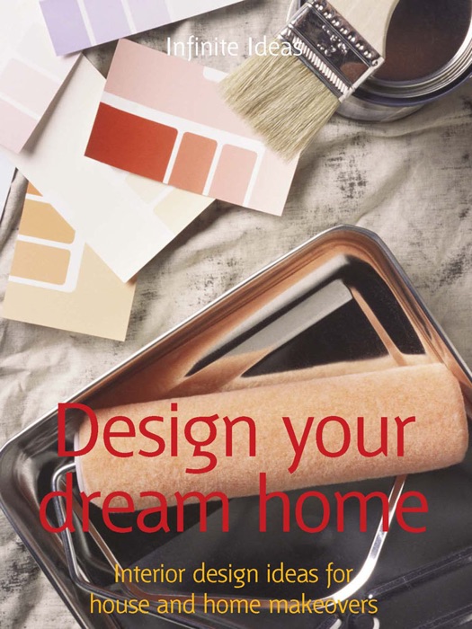 [DOWNLOAD] "Design Your Dream Home" by Infinite Ideas & Lizzie O'Prey