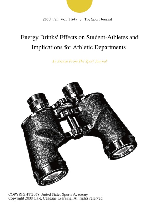 Energy Drinks' Effects on Student-Athletes and Implications for Athletic Departments.