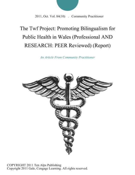 The Twf Project: Promoting Bilingualism for Public Health in Wales (Professional AND RESEARCH: PEER Reviewed) (Report)