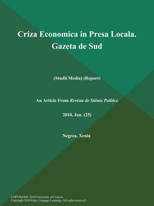 Criza Economica in Presa Locala. Gazeta de Sud (Studii Media) (Report)