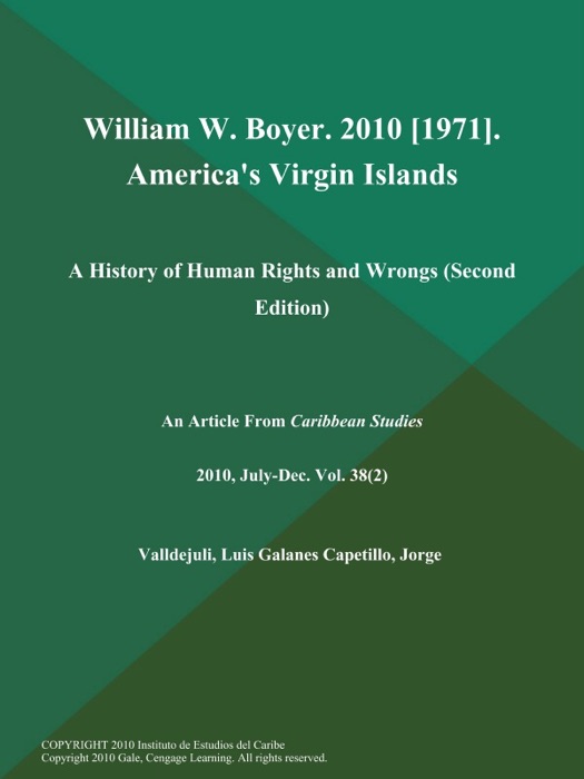 William W. Boyer. 2010 [1971]. America's Virgin Islands: A History of Human Rights and Wrongs (Second Edition)