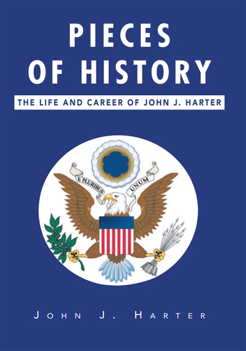 Pieces Of History: The Life And Career Of John J. Harter