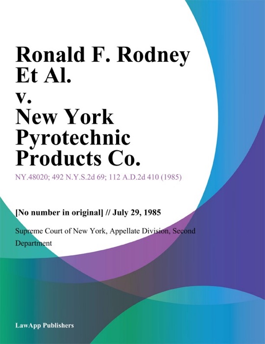 Ronald F. Rodney Et Al. v. New York Pyrotechnic Products Co.
