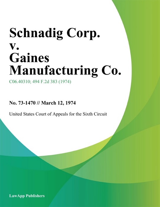 Schnadig Corp. V. Gaines Manufacturing Co.