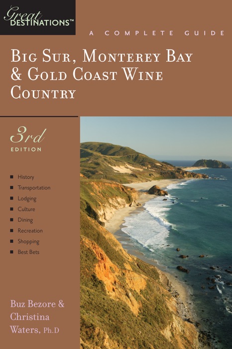 Explorer's Guide Big Sur, Monterey Bay & Gold Coast Wine Country: A Great Destination (Third Edition)