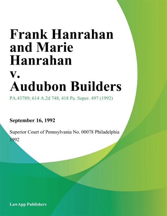 Frank Hanrahan and Marie Hanrahan v. Audubon Builders