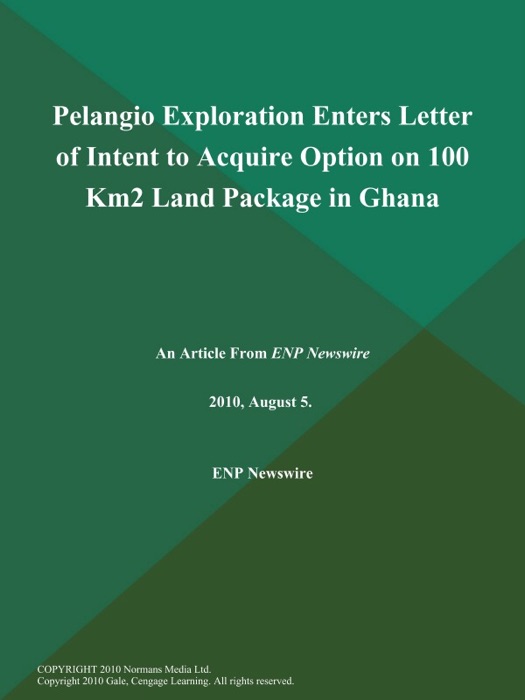 Pelangio Exploration Enters Letter of Intent to Acquire Option on 100 Km2 Land Package in Ghana