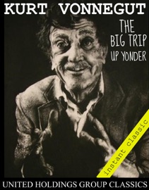 The Big Trip Up Yonder - Kurt Vonnegut by  Kurt Vonnegut PDF Download