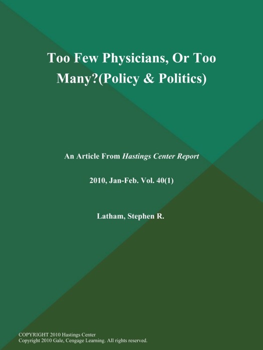 Too Few Physicians, Or Too Many? (Policy & Politics)