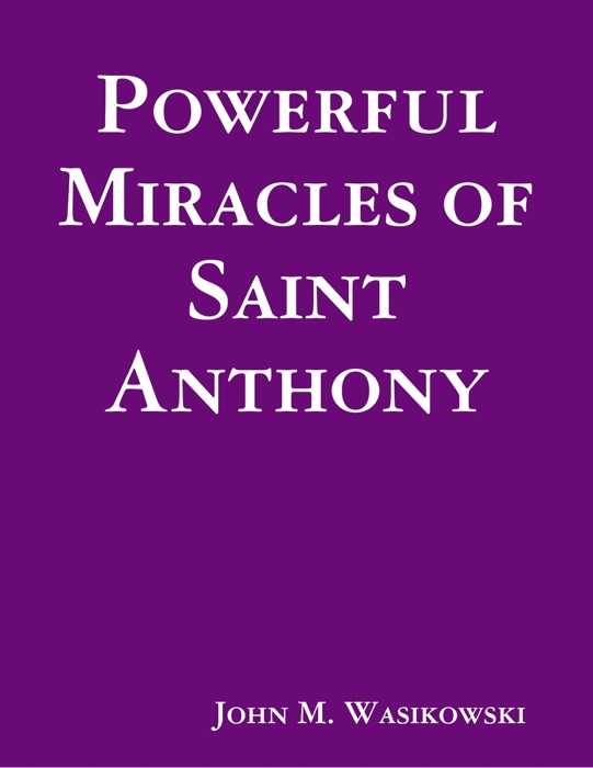 Powerful Miracles of Saint Anthony