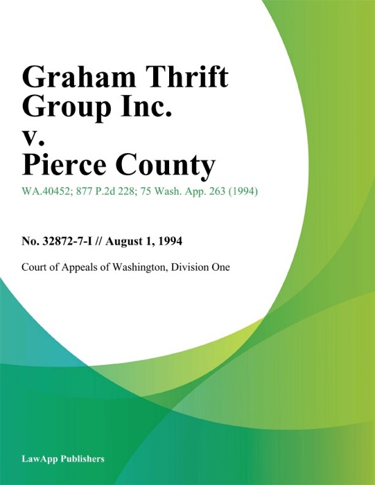 Graham Thrift Group Inc. V. Pierce County