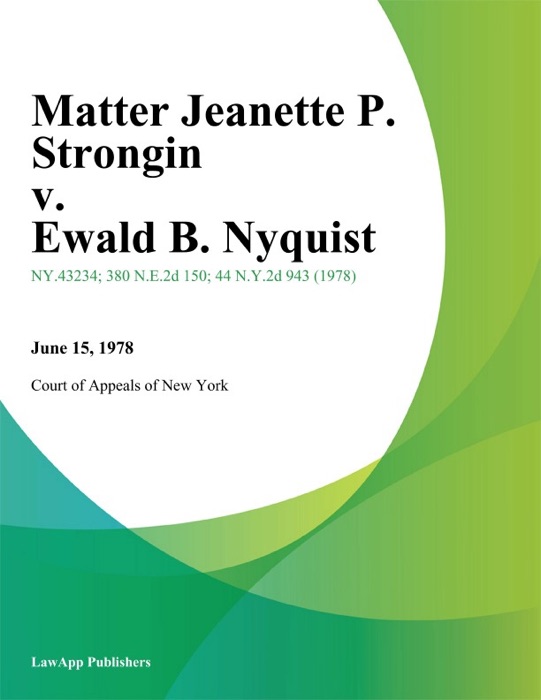 Matter Jeanette P. Strongin v. Ewald B. Nyquist