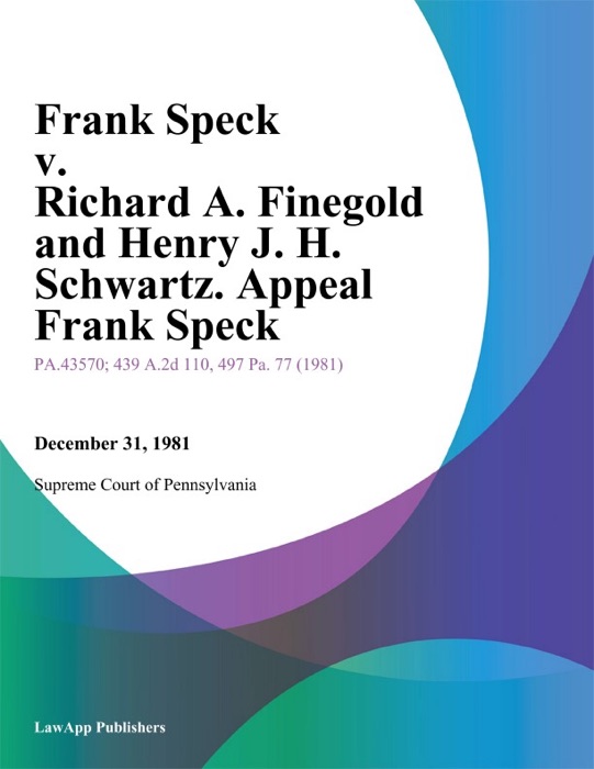 Frank Speck v. Richard A. Finegold and Henry J. H. Schwartz. Appeal Frank Speck