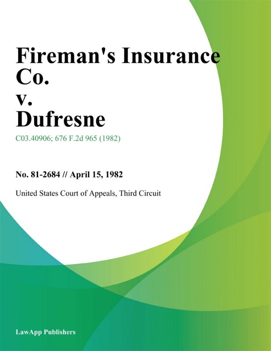 Fireman's Insurance Co. V. Dufresne