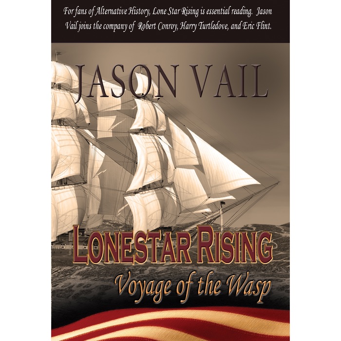 Lone Star Rising. The Voyage of the Wasp