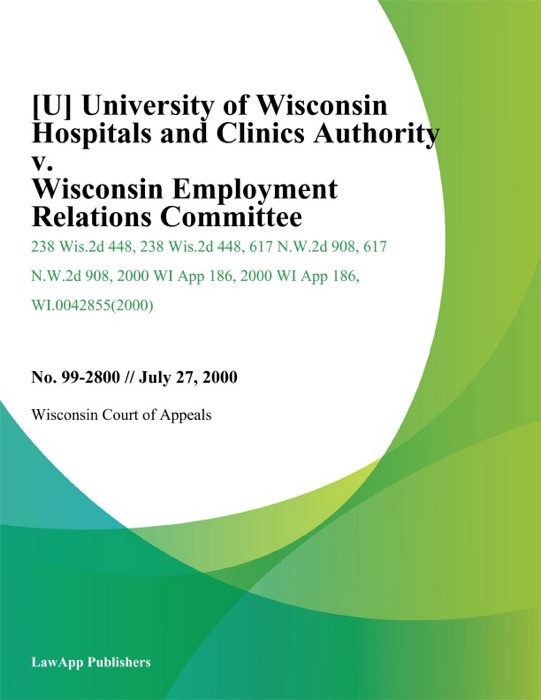 University of Wisconsin Hospitals and Clinics Authority v. Wisconsin Employment Relations Committee