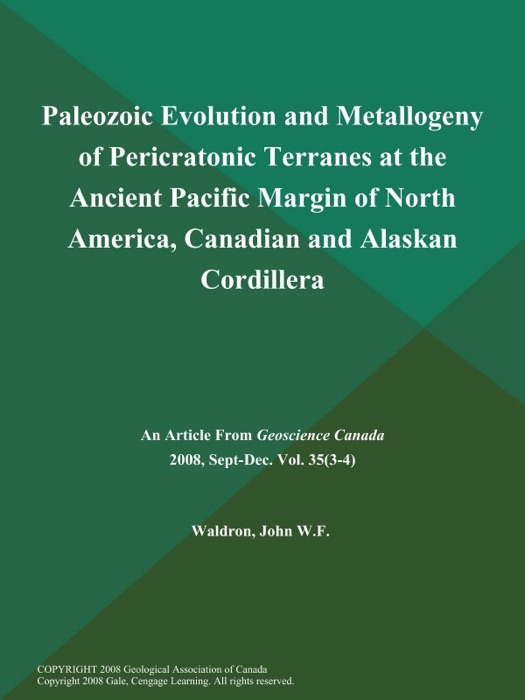 Paleozoic Evolution and Metallogeny of Pericratonic Terranes at the Ancient Pacific Margin of North America, Canadian and Alaskan Cordillera