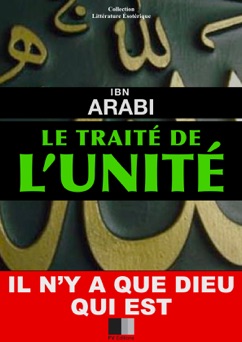 Le Traité de l'unité - Ibn' Arabí