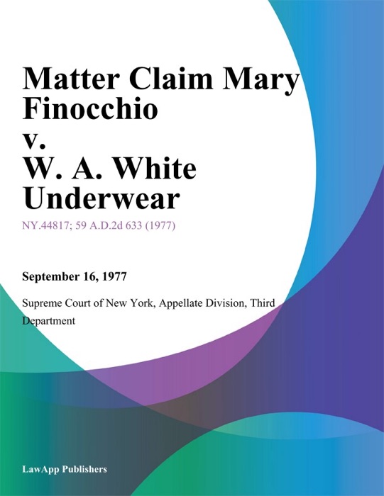 Matter Claim Mary Finocchio v. W. A. White Underwear