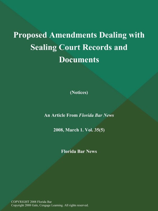 Proposed Amendments Dealing with Sealing Court Records and Documents (Notices)