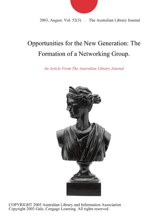Opportunities for the New Generation: The Formation of a Networking Group.