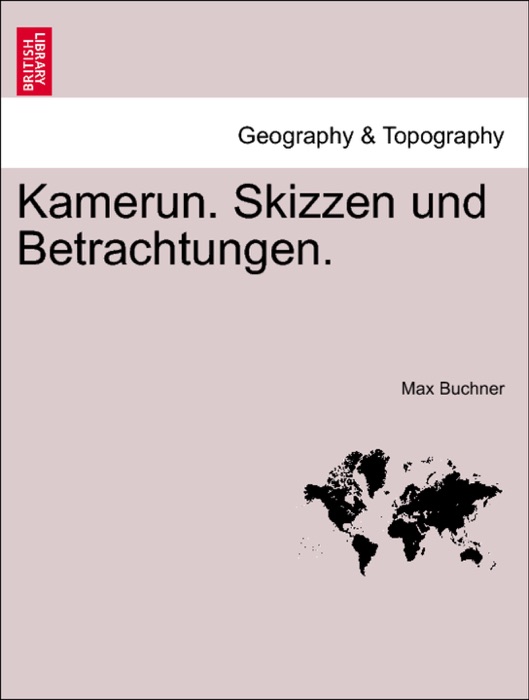 Kamerun. Skizzen und Betrachtungen.