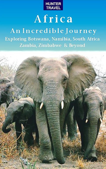 Africa - An Incredible Journey: Botswana, Namibia, South Africa, Swaziland, Zambia, Zimbabwe & Beyond