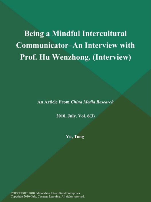 Being a Mindful Intercultural Communicator--an Interview with Prof. Hu Wenzhong (Interview)