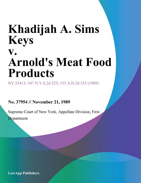 Khadijah A. Sims Keys v. Arnold's Meat Food Products