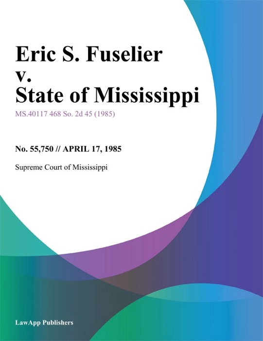 Eric S. Fuselier v. State of Mississippi