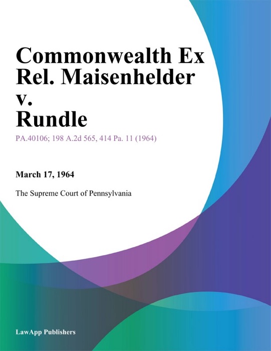 Commonwealth Ex Rel. Maisenhelder v. Rundle.