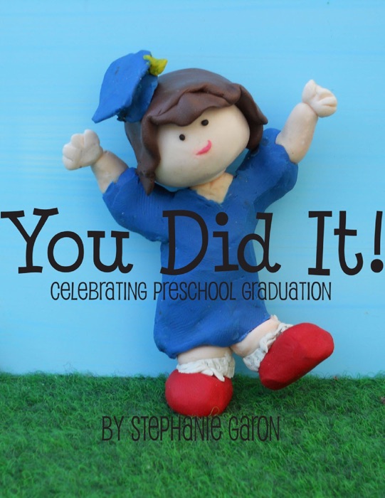 You Did It! Celebrating Preschool Graduation