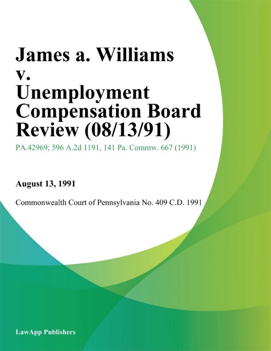 James A. Williams v. Unemployment Compensation Board Review