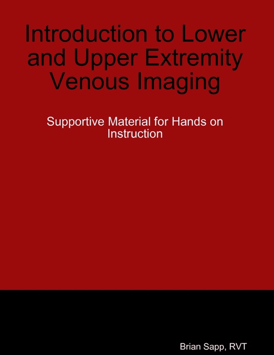 Introduction to Lower and Upper Extremity Venous Imaging