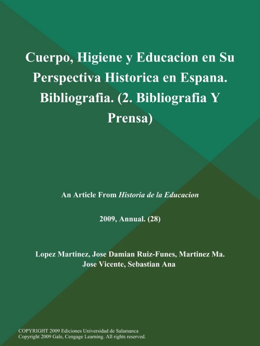 Cuerpo, Higiene y Educacion en Su Perspectiva Historica en Espana. Bibliografia (2. Bibliografia Y Prensa)